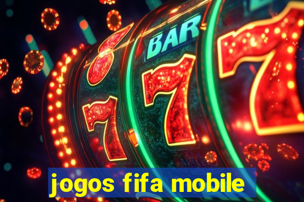 jogos fifa mobile